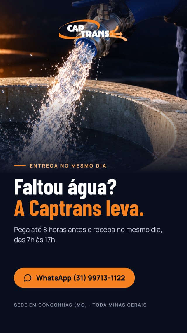 Arte da Captrans: Faltou água? A Captrans leva. Peça até 8 horas antes e receba no mesmo dia, das 7h às 17h. WhatsApp (31) 99713-1122.
